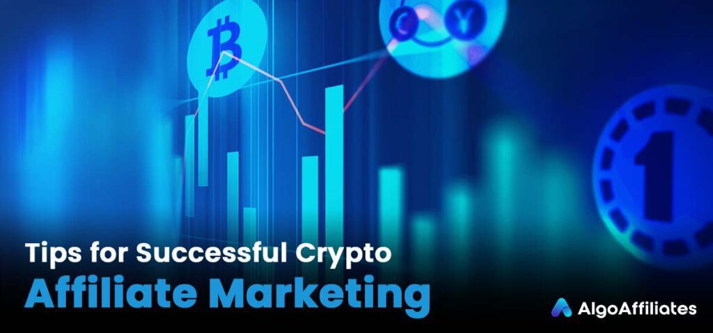 Tips For Successful Crypto Affiliate Marketing