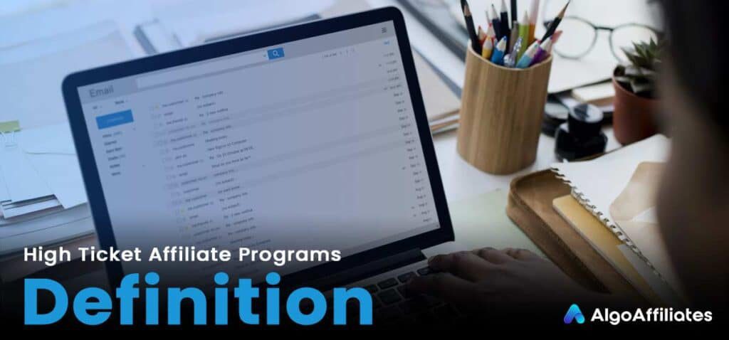 High Ticket Affiliate Programs Definition