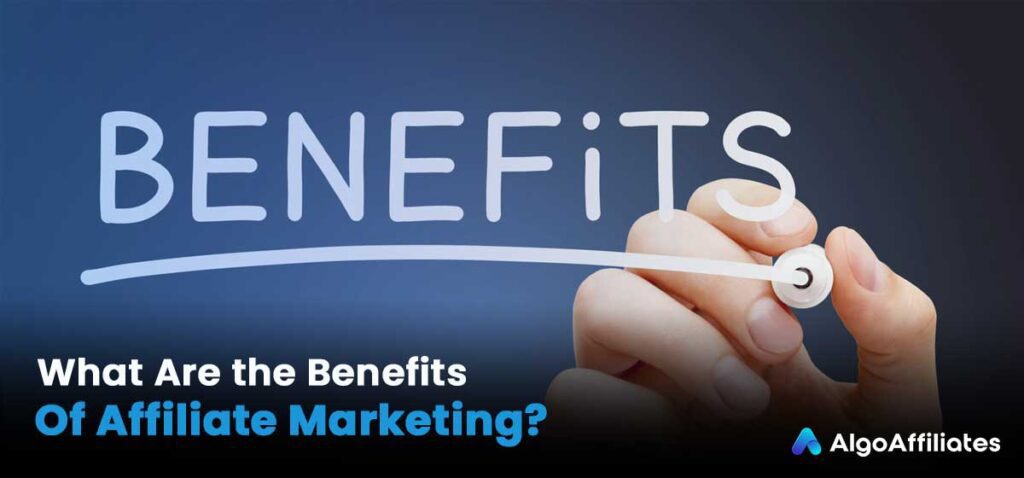 What Are The Benefits Of Affiliate Marketing