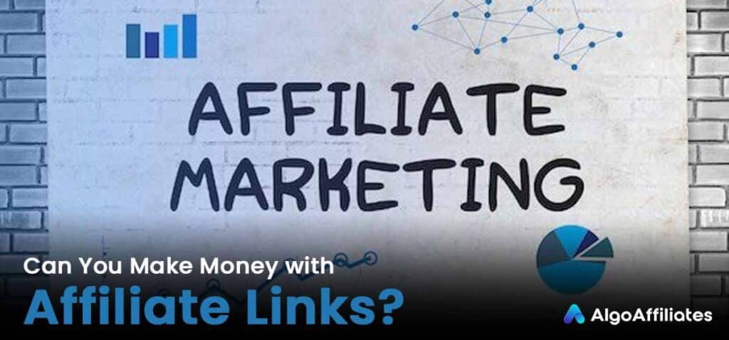 Can You Make Money with Affiliate Links?