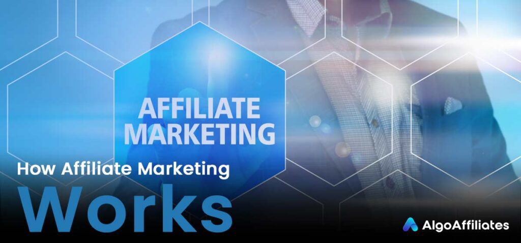 How Affiliate Marketing Works